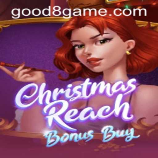 ChristmasReachBonusBuy: A Festive Slot Experience With GOOD8.WIN