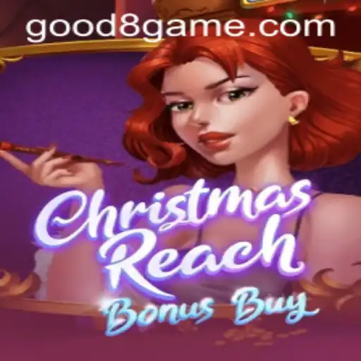 ChristmasReachBonusBuy: A Festive Slot Experience With GOOD8.WIN