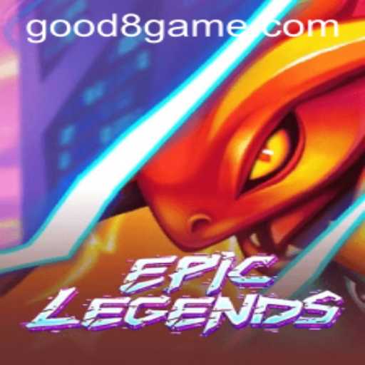 EpicLegends: Exploring the Thrilling World of GOOD8.WIN