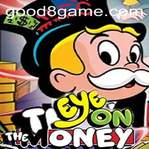 EyeOnTheMoney: A Thrilling Gaming Experience with GOOD8.WIN