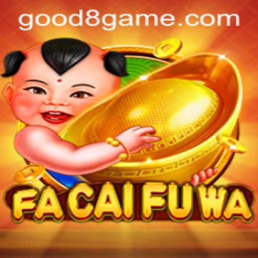 Exploring FaCaiFuWa and GOOD8.WIN: A New Era of Instant Online Gaming