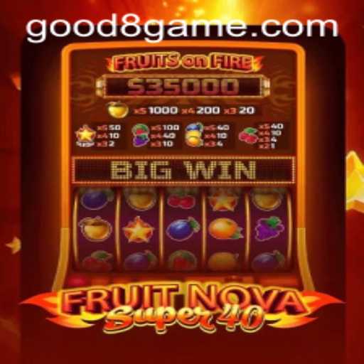 Unveiling FruitNovaSuper40: The Thrilling World of Good8.WIN Gaming