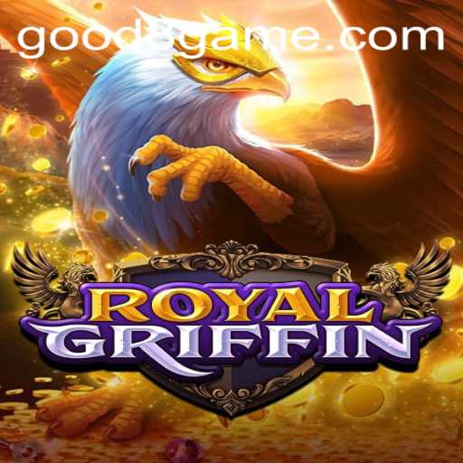 RoyalGriffin: Embarking on an Epic Adventure in the Realm of GOOD8.WIN